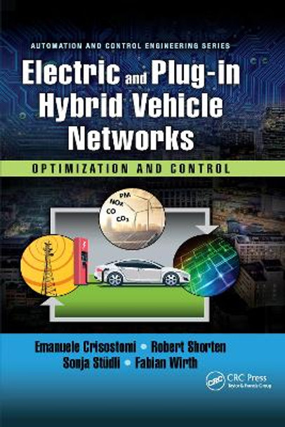 Electric and Plug-in Hybrid Vehicle Networks: Optimization and Control by Emanuele Crisostomi