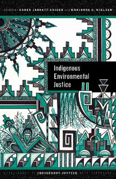 Indigenous Environmental Justice by Karen Jarratt-Snider