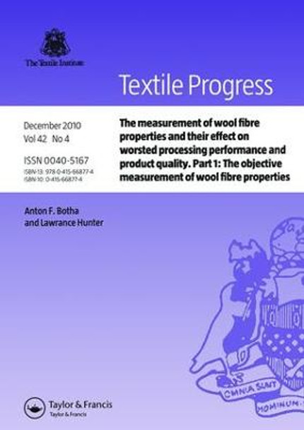 The Measurement of Wool Fibre Properties and their Effect on Worsted Processing Performance and Product Quality: Part 1: The Objective Measurement of Wool Fibre Properties by Anton F. Botha