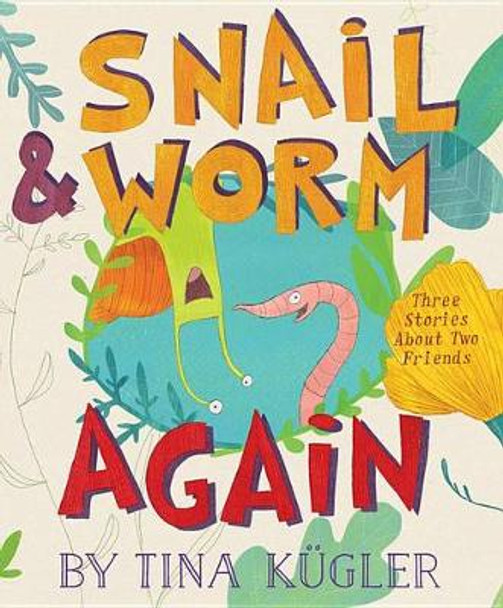 Snail and Worm Again by ,Tina Kugler