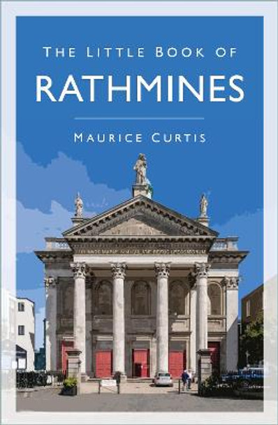 The Little Book of Rathmines by Maurice Curtis