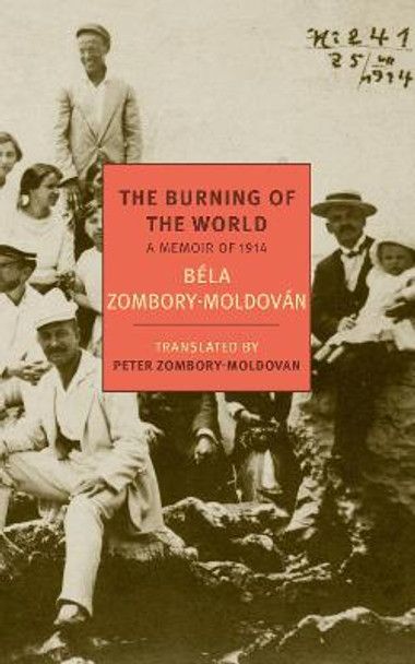 The Burning Of The World Bela Zombory-Moldovan 9781590178096