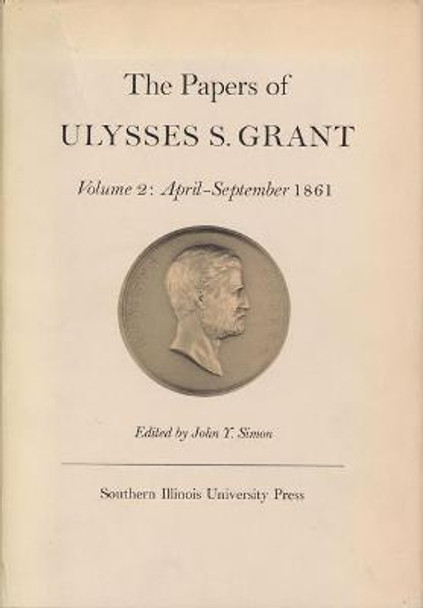 The Papers of Ulysses S. Grant, Volume 2 by Ulysses S. Grant