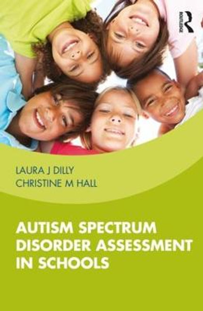 Autism Spectrum Disorder Assessment in Schools by Laura Dilly