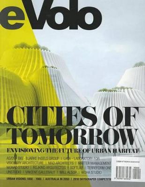 Evolo 03 (Fall/Winter 2010): Cities of Tomorrow by Carlo Aiello