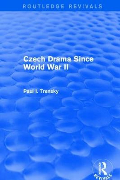 Czech Drama Since World War II by P Trensky