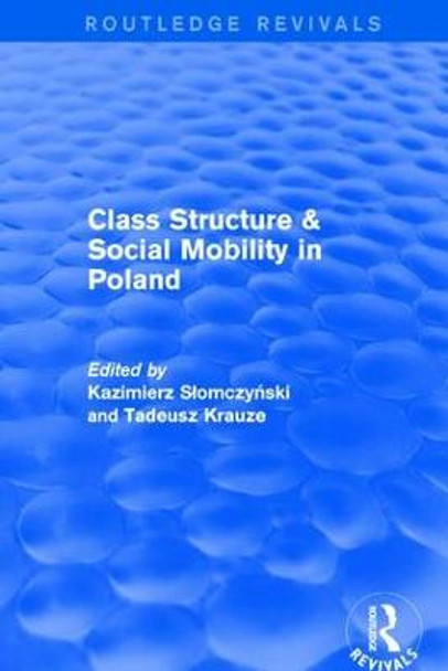 Class Structure and Social Mobility in Poland by Kazimierz M. Slomczynski