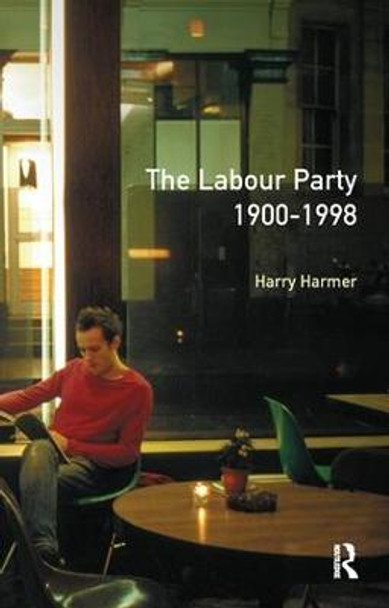 The Longman Companion to the Labour Party, 1900-1998 by Harry Harmer
