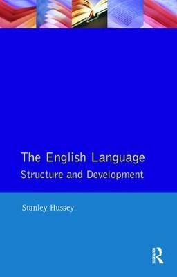 The English Language: Structure and Development by S.S. Hussey