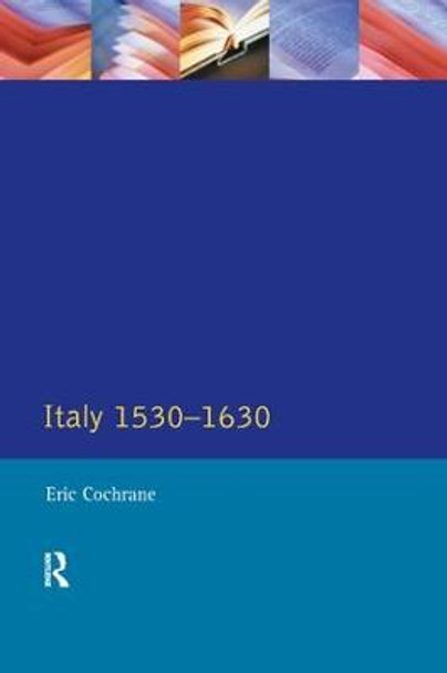 Italy 1530-1630 by Eric Cochrane