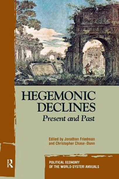 Hegemonic Decline: Present and Past by Jonathan Friedman