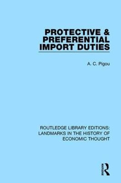 Protective and Preferential Import Duties by Arthur Cecil Pigou