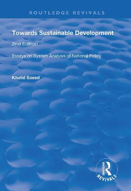 Towards Sustainable Development: Essays on System Analysis of National Policy by Khalid Saeed