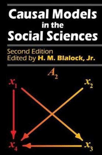 Causal Models in the Social Sciences by Jr. Blalock