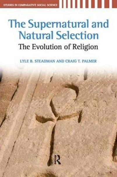 Supernatural and Natural Selection: Religion and Evolutionary Success by Lyle B. Steadman