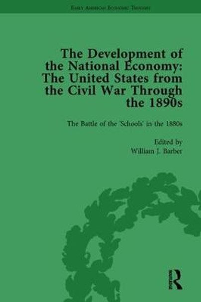 The Development of the National Economy Vol 2: The United States from the Civil War Through the 1890s by William J. Barber