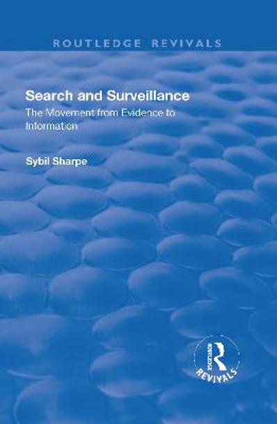 Search and Surveillance: The Movement from Evidence to Information by Sybil Sharpe
