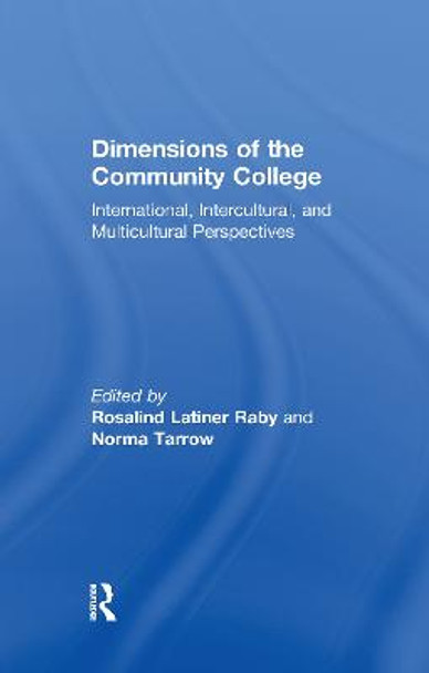 Dimensions of the Community College: International, Intercultural, and Multicultural Perspectives by Norma Tarrow
