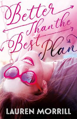 Better Than the Best Plan Lauren Morrill 9781250250742