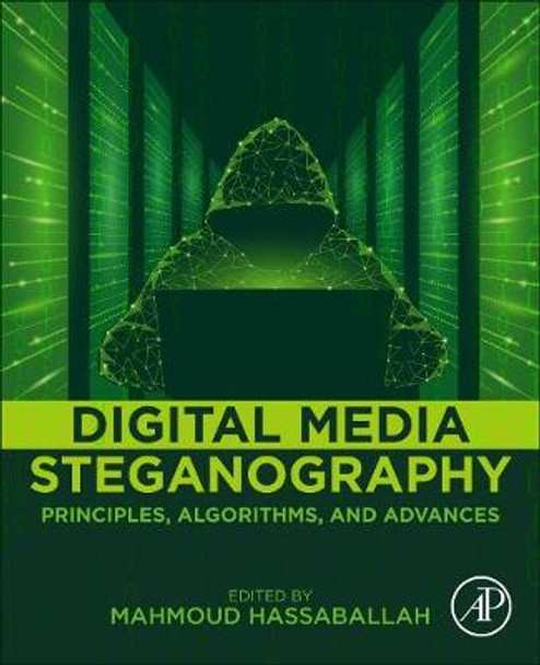 Digital Media Steganography: Principles, Algorithms, and Advances by Mahmoud Hassaballah