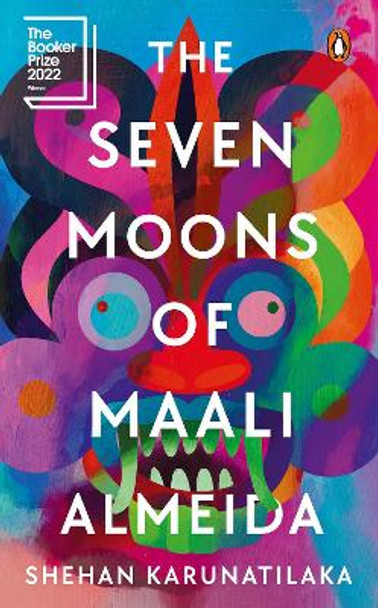 The Seven Moons of Maali Almeida: WINNER OF THE 2022 BOOKER PRIZE by Shehan Karunatilaka