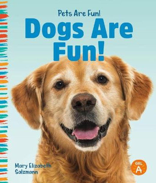 Dogs Are Fun! by Mary Elizabeth Salzmann