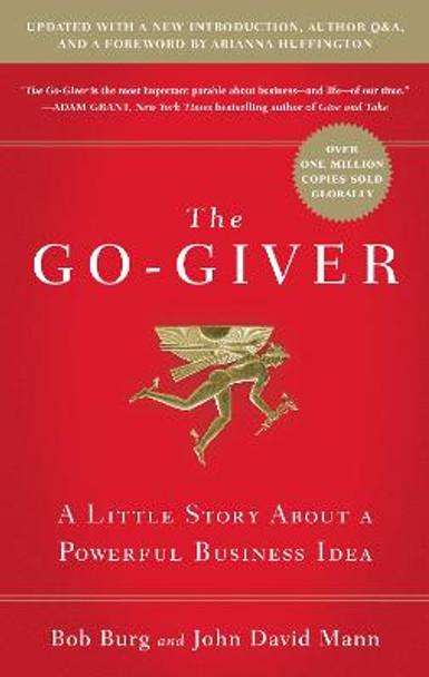 The Go-Giver: A Little Story about a Powerful Business Idea by Bob Burg