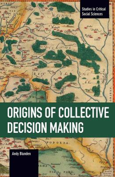The Origins Of Collective Decision Making by Andy Blunden