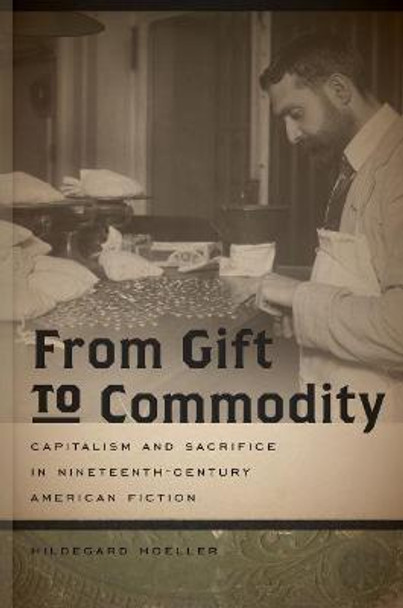 From Gift to Commodity by Hildegard Hoeller