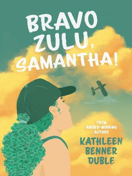 Bravo Zulu, Samantha! by Katheen Benner Duble