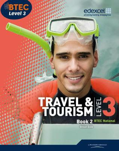 BTEC Level 3 National Travel and Tourism Student Book 2 by Gillian Dale