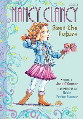 Nancy Clancy Sees the Future: #3 by Jane O'Connor