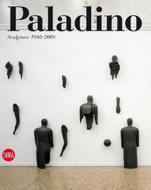 Mimmo Paladino: Sculpture 1980-2008 by Enzo Di Martino