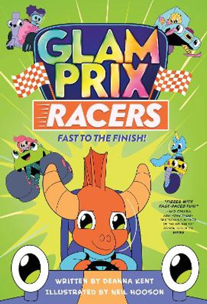 Glam Prix Racers: Fast to the Finish! by Deanna Kent