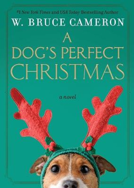 A Dog's Perfect Christmas by W Bruce Cameron