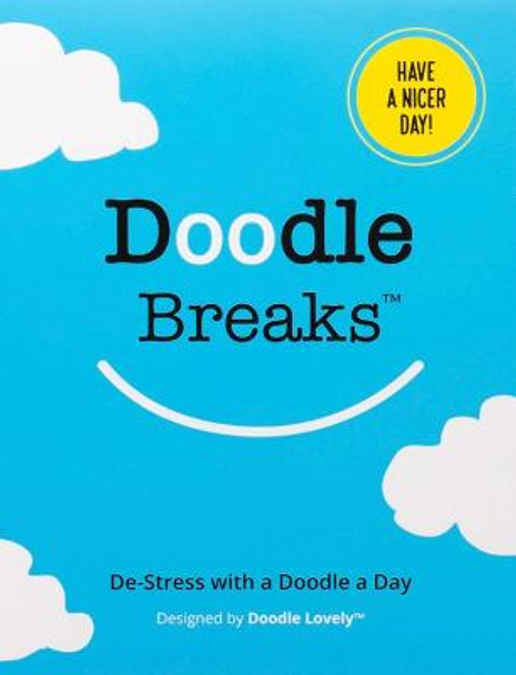 Doodle Breaks Notepad: De-Stress with a Doodle a Day by Melissa Lloyd