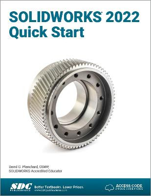 SOLIDWORKS 2022 Quick Start by David Planchard