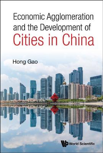 Economic Agglomeration And The Development Of Cities In China by Hong Gao