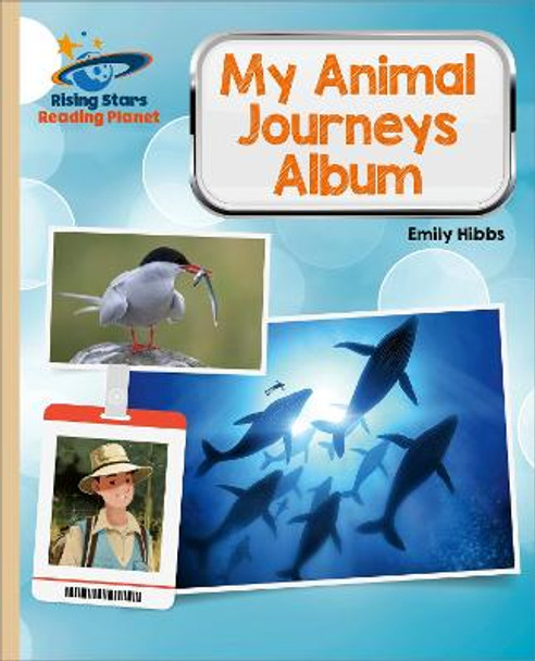 Reading Planet - My Animal Journeys Album - Gold: Galaxy by Emily Hibbs