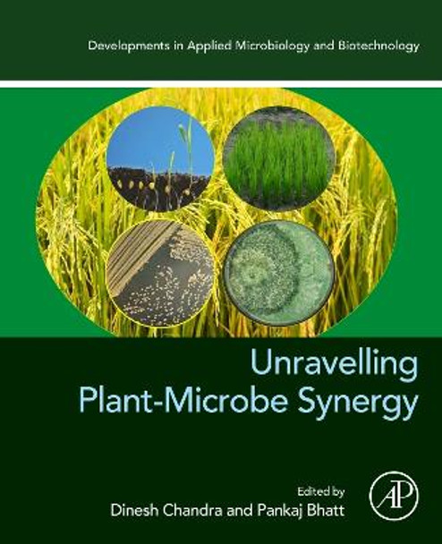 Unravelling Plant-Microbe Synergy by Dinesh Chandra