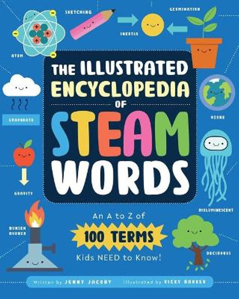 The Illustrated Encyclopedia of Steam Words: An A to Z of 100 Terms Kids Need to Know! by Jenny Jacoby