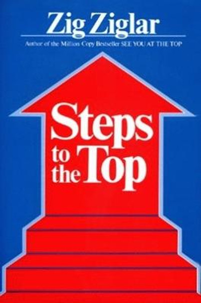 Steps to the Top by Zig Ziglar