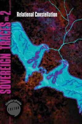 Sovereign Traces, Volume 2: Relational Constellation by Elizabeth Lapensee