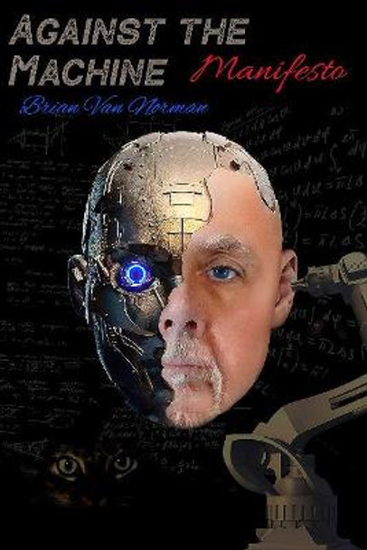 Against the Machine: Manifesto by Brian Van Norman