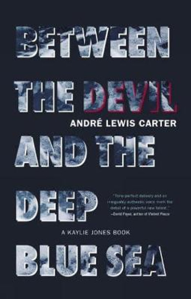 Between the Devil and the Deep Blue Sea by Andre Carter