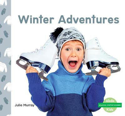 Winter Adventures by Julie Murray