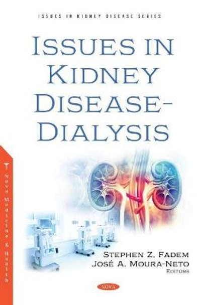 Issues in Kidney Disease - Dialysis by Stephen Z. Fadem