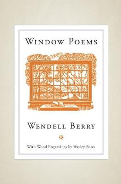 Window Poems by Wendell Berry