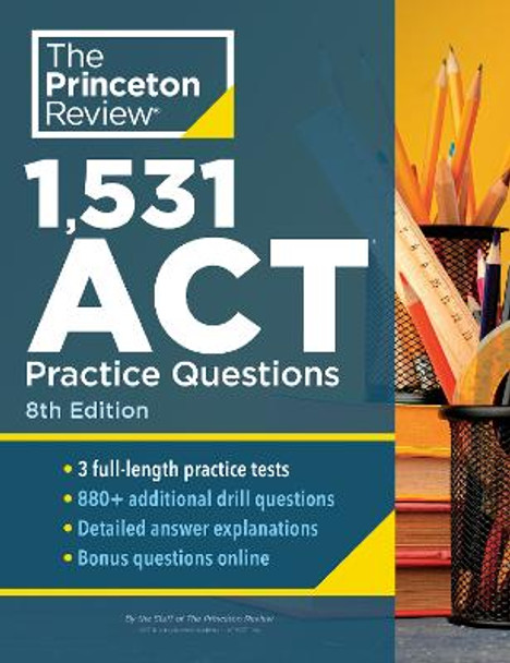 1,531 ACT Practice Questions, 8th Edition: Extra Drills & Prep for an Excellent Score by Princeton Review