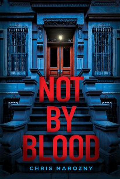 Not By Blood: A Thriller by Chris Narozny